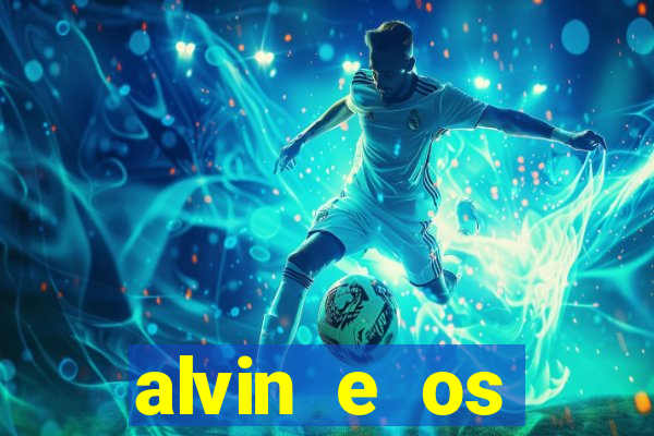 alvin e os esquilos 3 filme completo dublado mega filmes